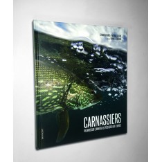 CARNASSIERS - REGARDS SUR L'UNIVERS DES PÊCHEURS AUX LEURRES
